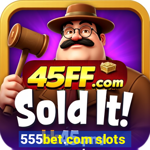 555bet.com slots